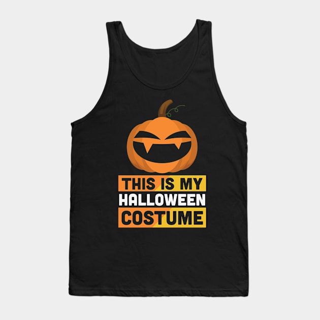 Pumpkin This Is My Halloween Costume Tank Top by Kelleh Co. 